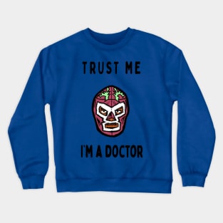 Trust Me, I'm a doctor; Wagner Jr Crewneck Sweatshirt